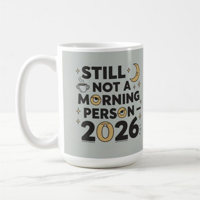 Taza De Café Still not a morning person 2026 (Izquierda)