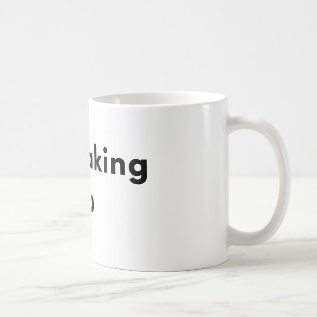 Taza De Café Still Waking Up Minimal Typography Mug (Derecha)
