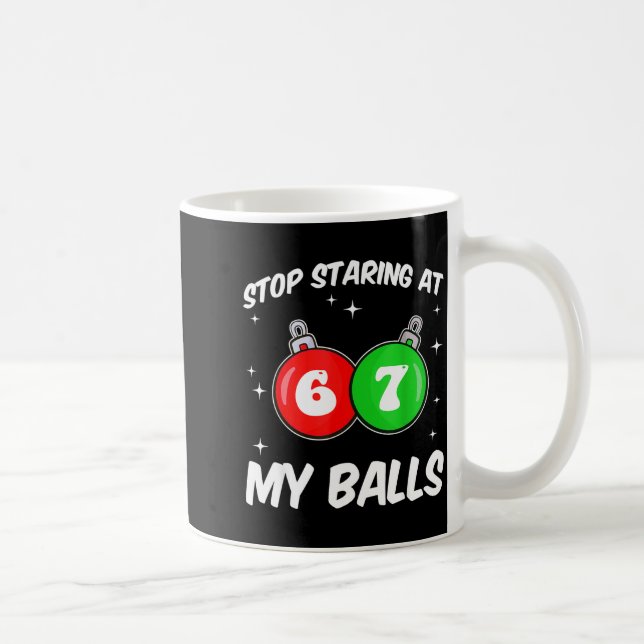 Taza De Café Stop Staring At My 67 Meme Funny Christmas Adult H (Derecha)