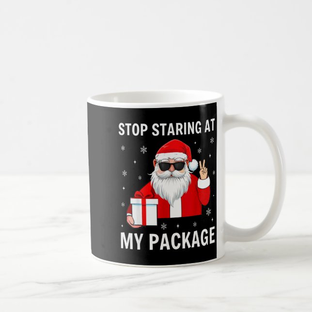 Taza De Café Stop Staring At My Package Christmas Adult Humor F (Derecha)