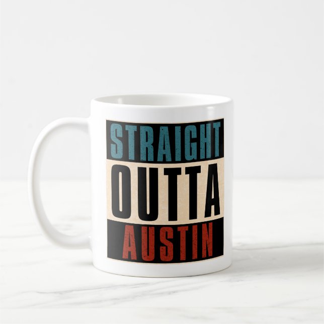 Taza De Café Straight Outta Austin Texas TX (Izquierda)