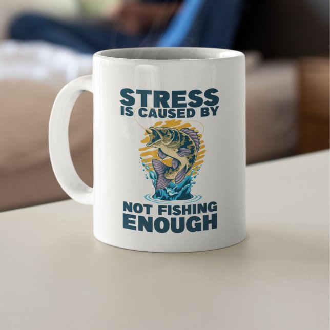 Taza De Café Stress is Caused by Not Fishing Enough Fishing (Subido por el creador)