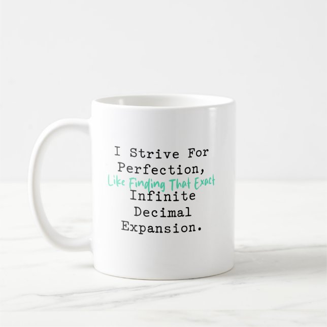 Taza De Café Strive For Perfection Infinite Decimal Math (Izquierda)