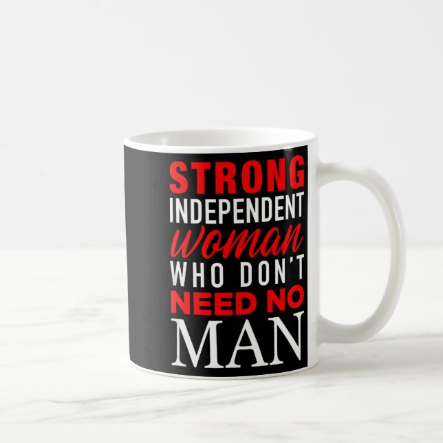 Taza De Café Strong Independent Woman Who Don't Need No Man - F (Derecha)