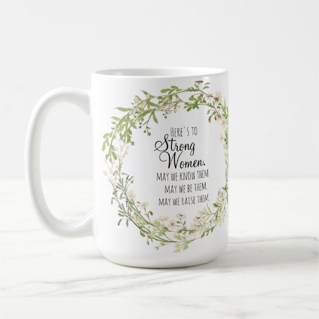 Taza De Café Strong Women Quote Pretty White Wildflowers (Izquierda)