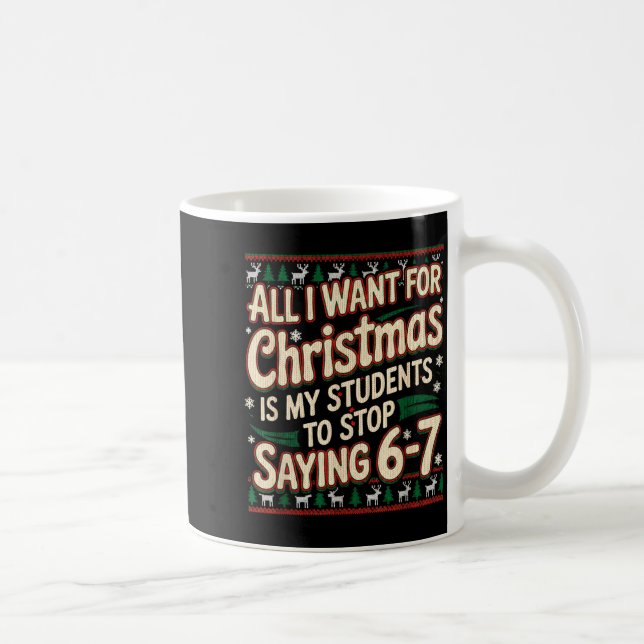 Taza De Café Students Saying 67 Christmas Teacher Ugly Christma (Derecha)