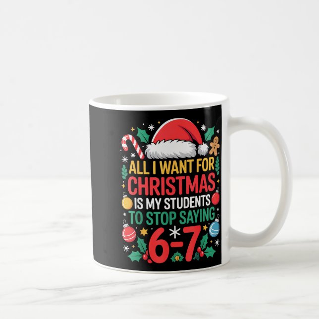 Taza De Café Students Saying 67 Meme Six Seven Funny Christmas  (Derecha)
