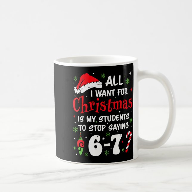 Taza De Café Students Saying 6-7 67 Six Seven Funny Teacher Chr (Derecha)