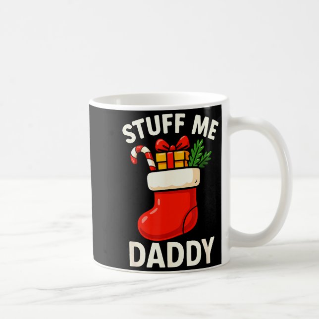 Taza De Café Stuff Me Daddy Christmas Stocking Naughty Christma (Derecha)