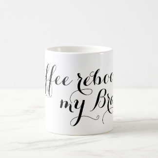 Taza De Café Su agradable dicho: Café reinicia mi cerebro