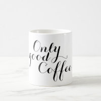 Su agradable dicho: Sólo un buen café