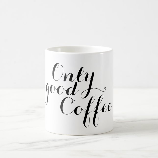 Taza De Café Su agradable dicho: Sólo un buen café (Centro)