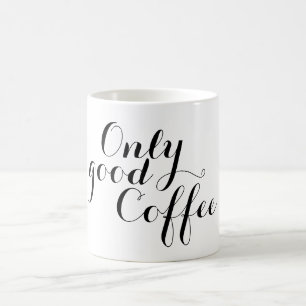 Taza De Café Su agradable dicho: Sólo un café bueno