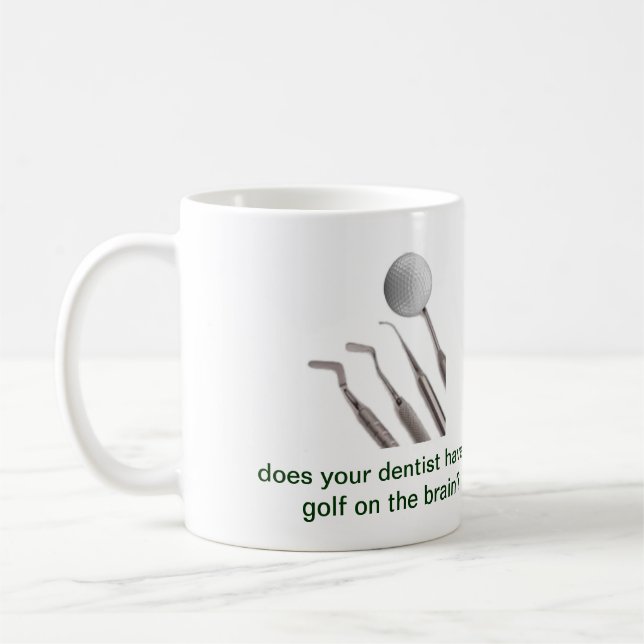 Taza De Café ¿su dentista tiene golf en el cerebro? (Izquierda)