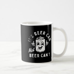 Taza De Café Su lata de cerveza no puede ser divertida para fie