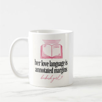 Taza De Café : Su lenguaje del amor son márgenes anotados Chica