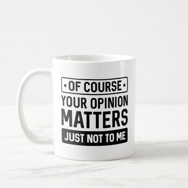 Taza De Café Su Opinión Importa (Izquierda)