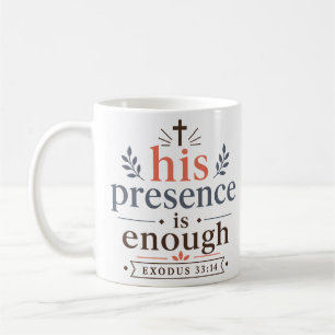 Taza De Café Su Presencia Es Suficiente Versículo Bíblico Inspi