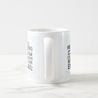 Taza De Café Su reunión podría haber sido un correo electrónico