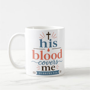 Taza De Café Su sangre me cubre Clásica cita de fe cristiana