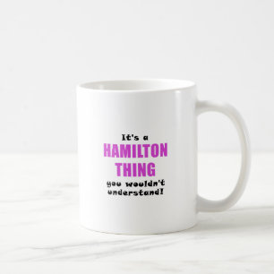 Taza De Café Su una cosa de Hamilton que usted no entendería