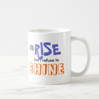 Taza De Café Subiré pero rechazo brillar