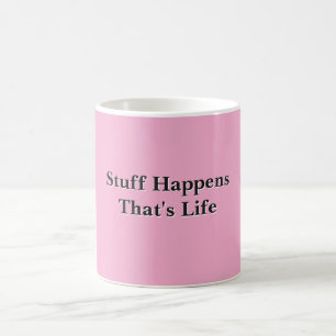 Taza De Café Sucede Cosas Así Es La Vida Rosa