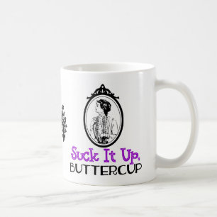 Taza De Café Suck It Up, Buttercup   Cita de Snarky Victorian