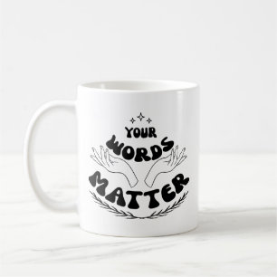 Taza De Café Sudadera Your Words Matter, lenguaje del habla