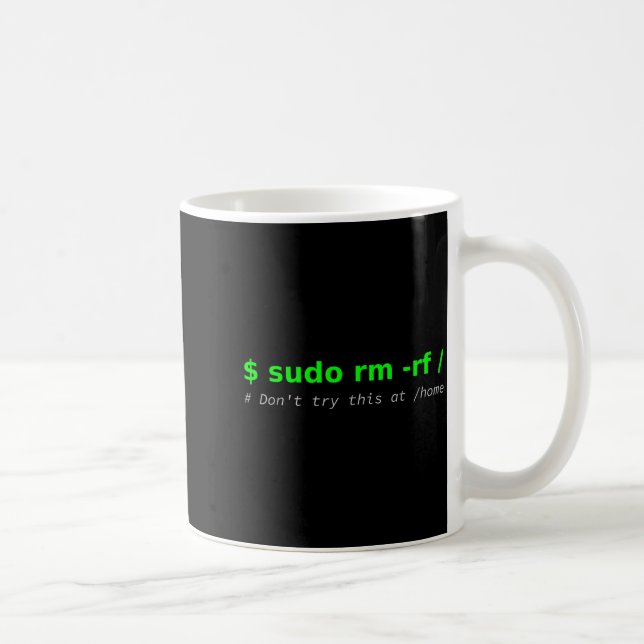 Taza De Café $ Sudo Rm -rf _ Don't Try This At _home Funny It L (Derecha)