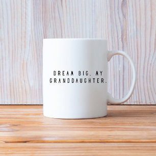 Taza De Café Sueña Grande Mi nieta