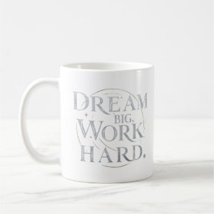 Taza De Café - Sueño grande, trabajo duro
