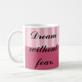 Taza De Café Sueño sin miedo, amor sin límites