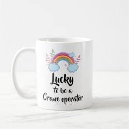 Taza De Café Suerte De Ser Un Operador De Grúa Mug