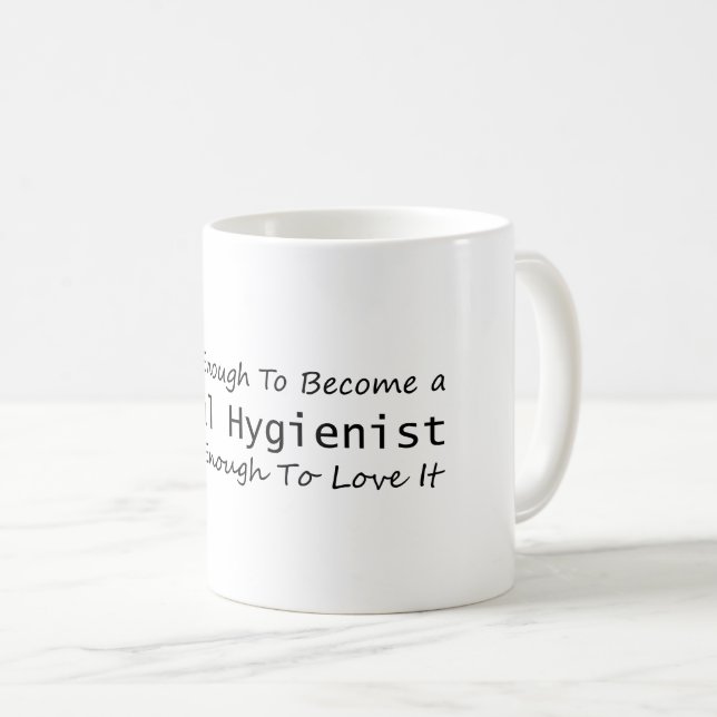 Taza De Café Suficiente habilidad para convertirse en higienist (Anverso derecho)