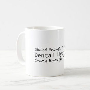 Taza De Café Suficiente habilidad para convertirse en higienist
