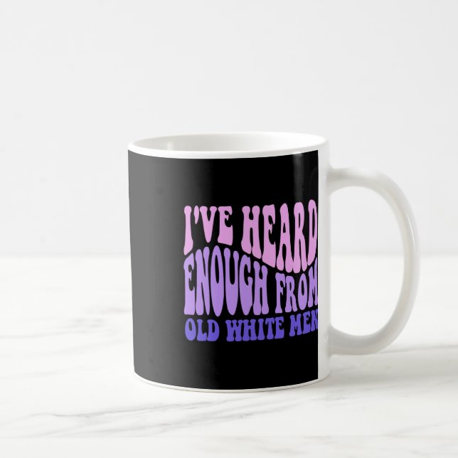 Taza De Café Suficiente oído de viejos blancos - El poder femin (Derecha)