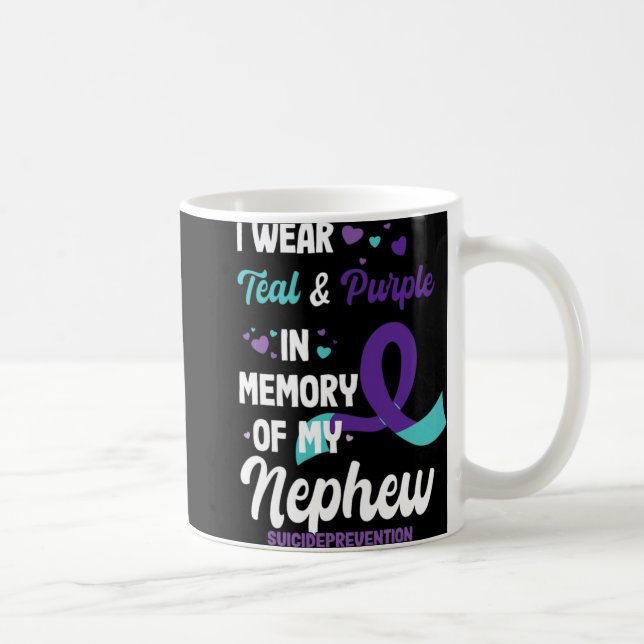 Taza De Café Suicide Prevention Awareness In Memory Of Nephew  (Derecha)