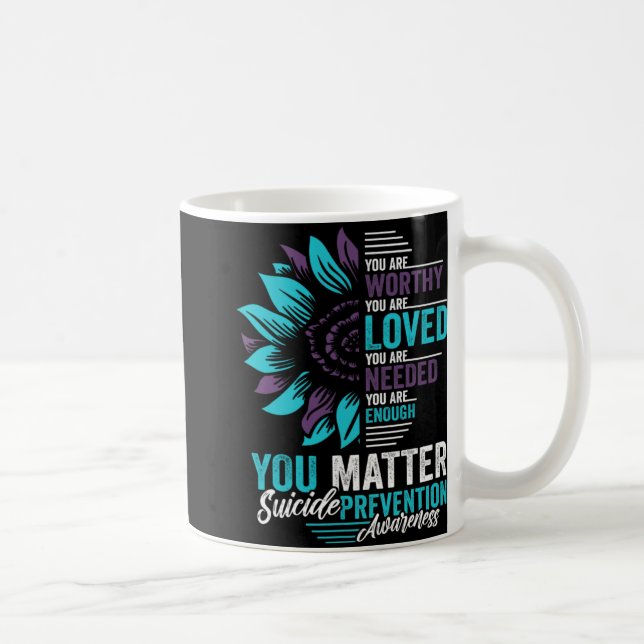 Taza De Café Suicide Prevention Awareness You Are Worthy Loved  (Derecha)