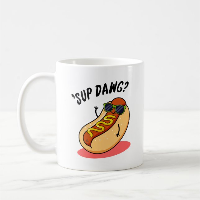 Taza De Café Sup Dawg Funny Hot Dog Pun (Izquierda)