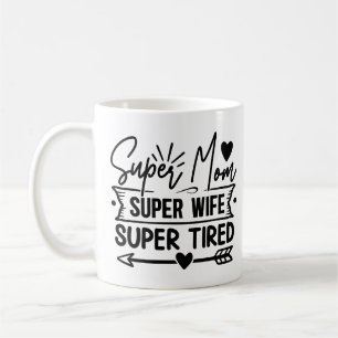 Taza De Café Super Mamá Super Esposa Cansada