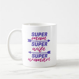 Taza De Café Super Mamá, Super Esposa, Super Mujer