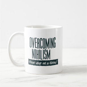 Taza De Café Superar el nihilismo   Divertido