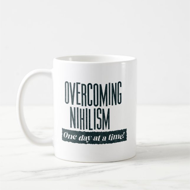 Taza De Café Superar el nihilismo | Divertido (Izquierda)