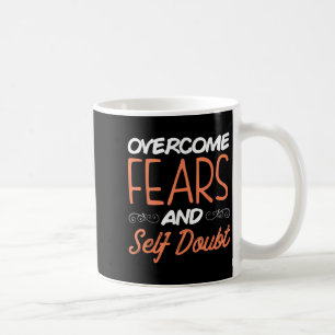 Taza De Café Superar Los Miedos Y La Cita Motivacional De Autod