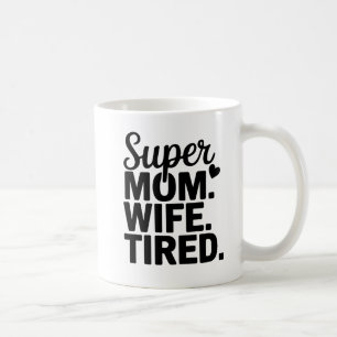 Taza De Café Supermamá, esposa, cansada