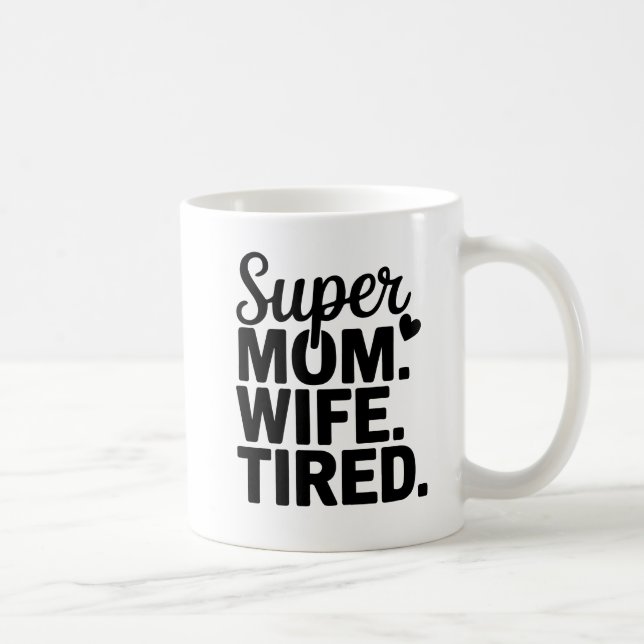 Taza De Café Supermamá, esposa, cansada (Derecha)