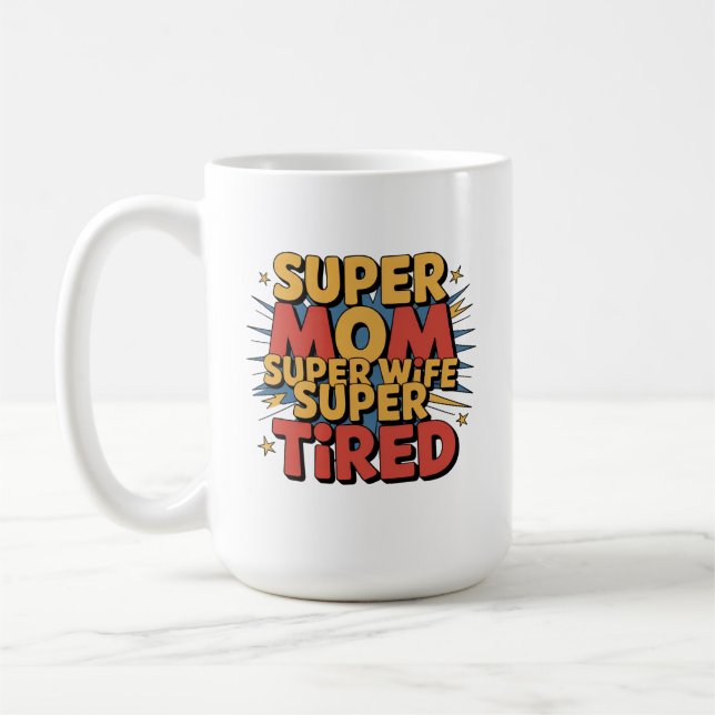 Taza De Café Supermamá, superesposa, supercansada (Izquierda)