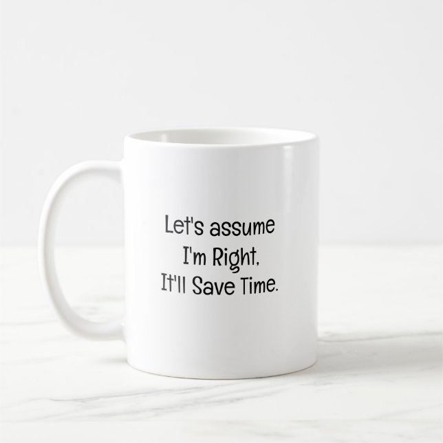 Taza De Café Supongamos que Tengo Razón (Izquierda)
