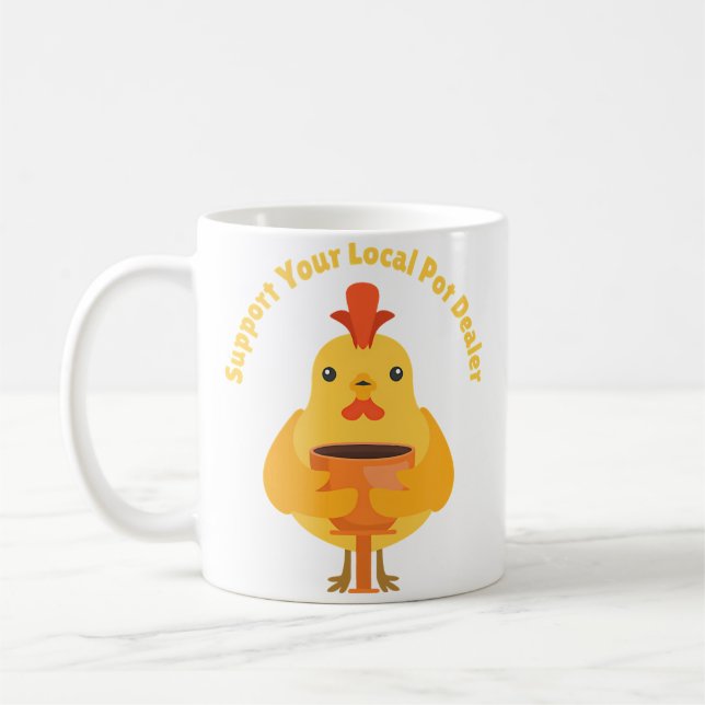 Taza De Café Support Your Local Pot Dealer Rubber Chicken Makin (Izquierda)